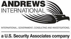ANDREWS INTERNATIONAL. INTERNATIONAL. GOVERNMENT. CONSULTING AND INVESTIGATIONS. A U.S. SECURITY ASSOCIATES COMPANY