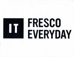 IT FRESCO EVERYDAY