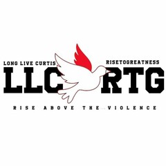 LLC RTG LONG LIVE CURTIS RISETOGREATNESS RISE ABOVE THE VIOLENCE