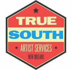 TRUE SOUTH ARTIST SERVICES NEW ORLEANS