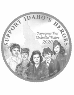 SUPPORT IDAHO'S HEROES ONE TROY OUNCE .999 FINE SILVER COURAGEOUS PAST UNLIMITED FUTURE 2020