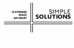 IS STORAGE SPACE AN ISSUE? SIMPLE SOLUTIONS