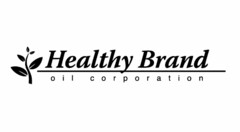 HEALTHY BRAND OIL CORPORATION