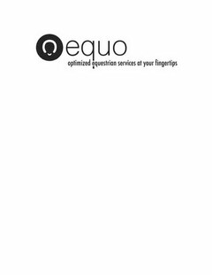 EQUO OPTIMIZED EQUESTRIAN SERVICES AT YOUR FINGERTIPS