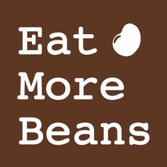 EAT MORE BEANS