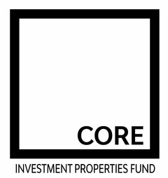 CORE INVESTMENT PROPERTIES FUND