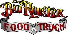 BAD ROOSTER FOOD TRUCK