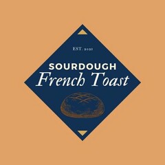 SOURDOUGH FRENCH TOAST EST. 2021