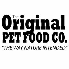 THE ORIGINAL PET FOOD CO. "THE WAY NATURE INTENDED"