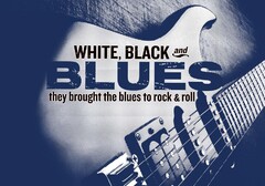 WHITE, BLACK AND BLUES THEY BROUGHT THE BLUES TO ROCK & ROLL