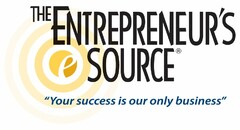 THE ENTREPRENEUR'S SOURCE "YOUR SUCCESSIS OUR ONLY BUSINESS" E