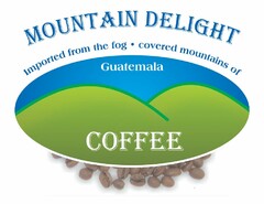 MOUNTAIN DELIGHT COFFEE IMPORTED FROM THE FOG · COVERED MOUNTAINS OF GUATEMALA