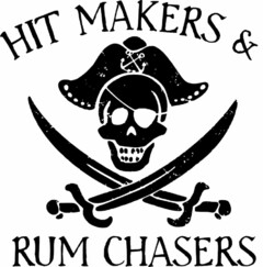 HIT MAKERS & RUM CHASERS