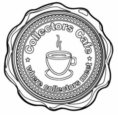 COLLECTORS CAFE WHERE COLLECTORS MEET