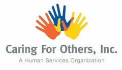 CARING FOR OTHERS, INC. A HUMAN SERVICES ORGANIZATION