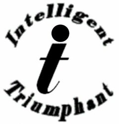 IT INTELLIGENT TRIUMPHANT