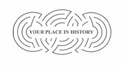 YOUR PLACE IN HISTORY