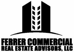 FERRER COMMERCIAL REAL ESTATE ADVISORS, LLC