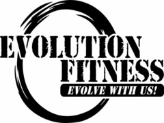 EVOLUTION FITNESS EVOLVE WITH US!