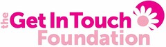 THE GET IN TOUCH FOUNDATION