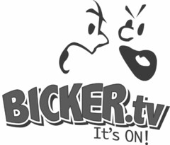 BICKER.TV IT'S ON!