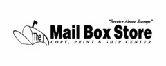 THE MAIL BOX STORE "SERVICE ABOVE STAMPS" COPY, PRINT & SHIP CENTER