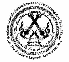 THE SOUTHERN LEGENDS ENTERTAINMENT PERFORMING ARTS HALL OF FAME SOUTHERN LEGENDS ENTERTAINMENT AND PERFORMING ARTS HALL OF FAME THE SOUTHERN LEGENDS ASSOCIATION THE MOST EXCITING HALL OF FAME IN THE SOUTH