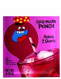 LOUD MOUTH PUNCH MAKES 2 QUARTS IMITATION PUNCH FLAVOR SOFT DRINK MIX NET WT. 0.19 OZ.