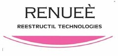 RENUEÈ REESTRUCTIL TECHNOLOGIES