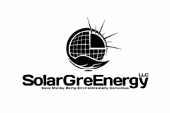 SOLARGREENERGY LLC SAVE MONEY BEING ENVIRONMENTALLY CONSCIOUS