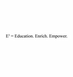 E3 = EDUCATE. ENRICH. EMPOWER.