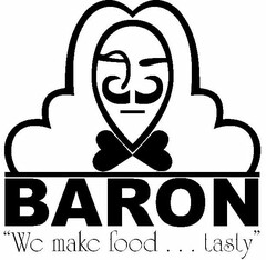 BARON "WE MAKE FOOD....TASTY"