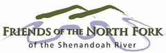 FRIENDS OF THE NORTH FORK OF THE SHENANDOAH RIVER