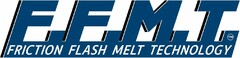 F.F.M.T. FRICTION FLASH MELT TECHNOLOGY