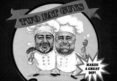 TWO FAT GUYS MAKES A GREAT DIP!