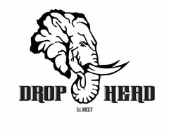 DROP HEAD EST. MMXIV