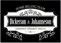HOME SELLING TEAM DICKERSON & JOHANNESON EXPERIENCE INTEGRITY RESULTS