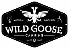 WILD GOOSE CANNING AMERICAN INGENUITY SINCE 2003