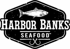 HARBOR BANKS SEAFOOD