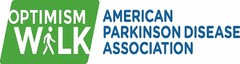 OPTIMISM W LK AMERICAN PARKINSON DISEASE ASSOCIATION