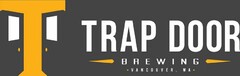 T TRAP DOOR BREWING VANCOUVER WA