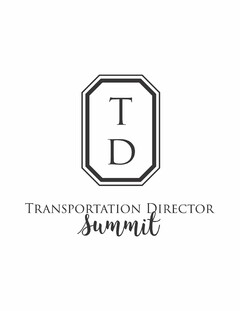 TD TRANSPORTATION DIRECTOR SUMMIT