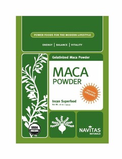 POWER FOODS FOR THE MODERN LIFESTYLE ENERGY BALANCE VITALITY GELATINIZED MACA POWDER MACA POWDER INCAN SUPERFOOD NAVITAS NATURALS CERTIFIED ORGANIC USDA ORGANIC