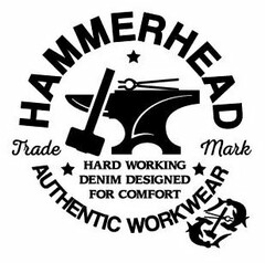 HAMMERHEAD TRADEMARK AUTHENTIC WORKWEAR"HARD WORKING DENIM DESIGNED FOR COMFORT AUTHENTIC WORKWEAR"