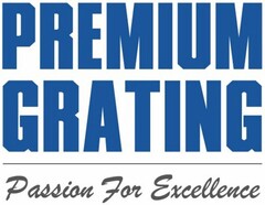 PREMIUM GRATING PASSION FOR EXCELLENCE