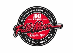 FULL MOON BAR-B-QUE "BEST LITTLE PORK HOUSE IN ALABAMA" 30 YEARS TRADITION SINCE 1986