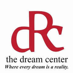 DRC THE DREAM CENTER WHERE EVERY DREAM IS A REALITY.