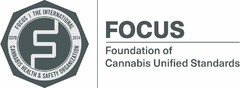 S FOCUS THE INTERNATIONAL CANNABIS HEALTH & SAFETY ORGANIZATION ESTD 2014 FOCUS AND FOUNDATION OF CANNABIS UNIFIED STANDARDS