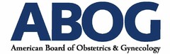 ABOG AMERICAN BOARD OF OBSTETRICS & GYNECOLOGY