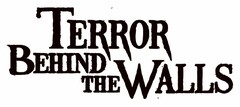 TERROR BEHIND THE WALLS